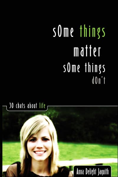 Some Things Matter... Some Things Don't: 30 Chats about Life