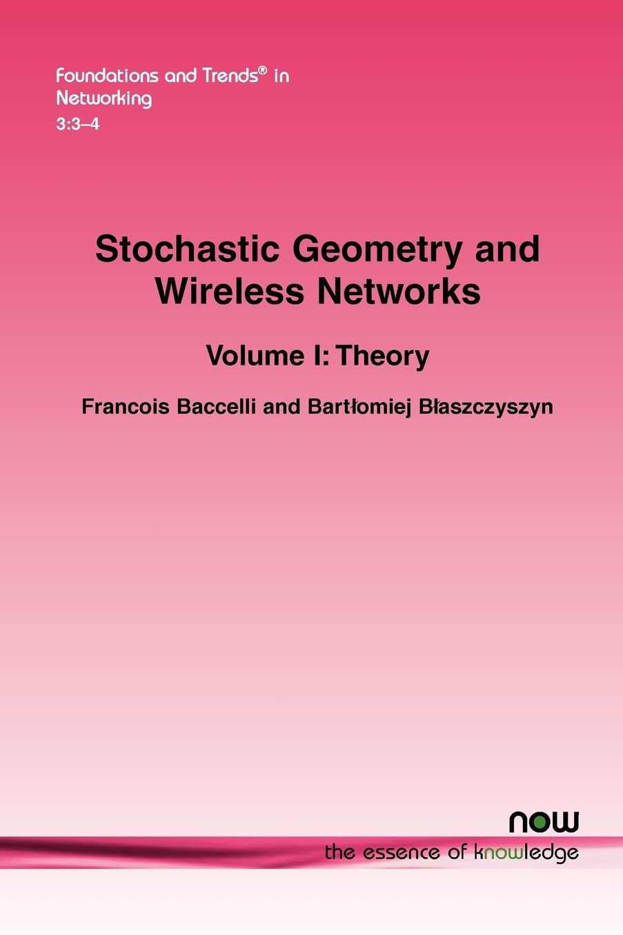 Stochastic Geometry And Wireless Networks, Part I
