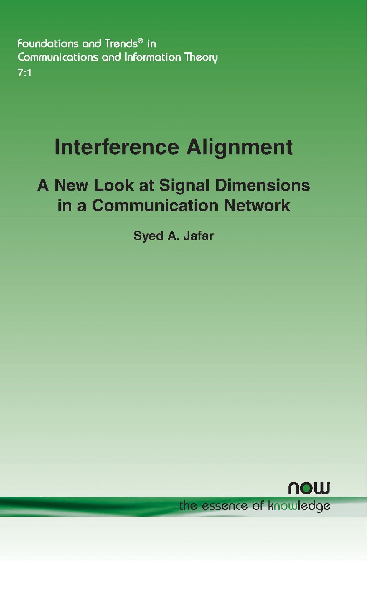 Interference Alignment: A New Look at Signal Dimensions in a Communication Network