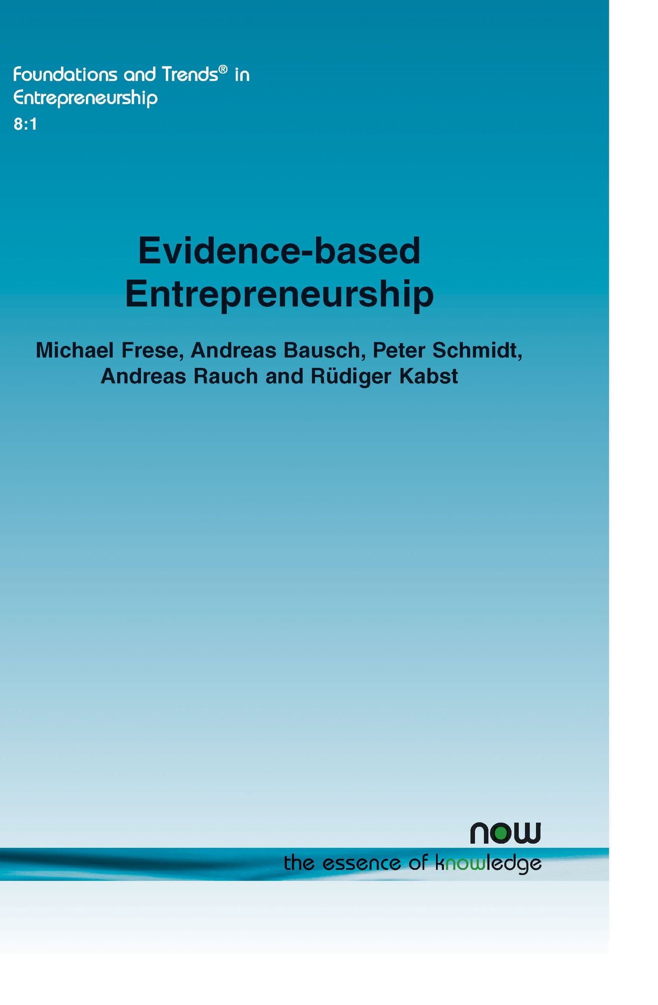 Evidence-Based Entrepreneurship: Cumulative Science, Action Principles, and Bridging the Gap Between Science and Practice