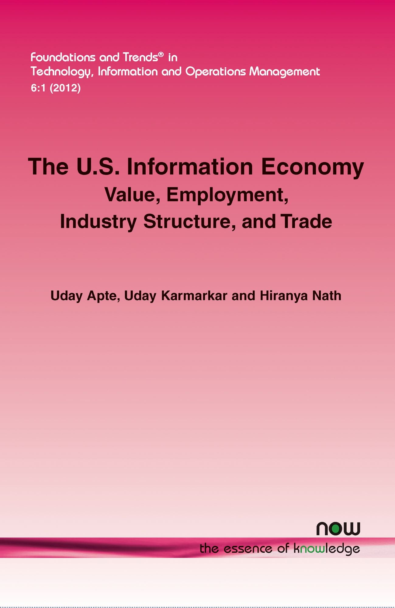 The U.S. Information Economy: Value, Employment, Industry Structure, and Trade