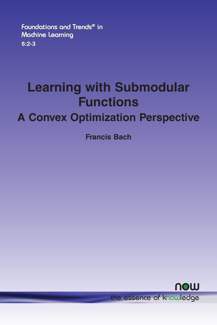 Learning with Submodular Functions: A Convex Optimization Perspective