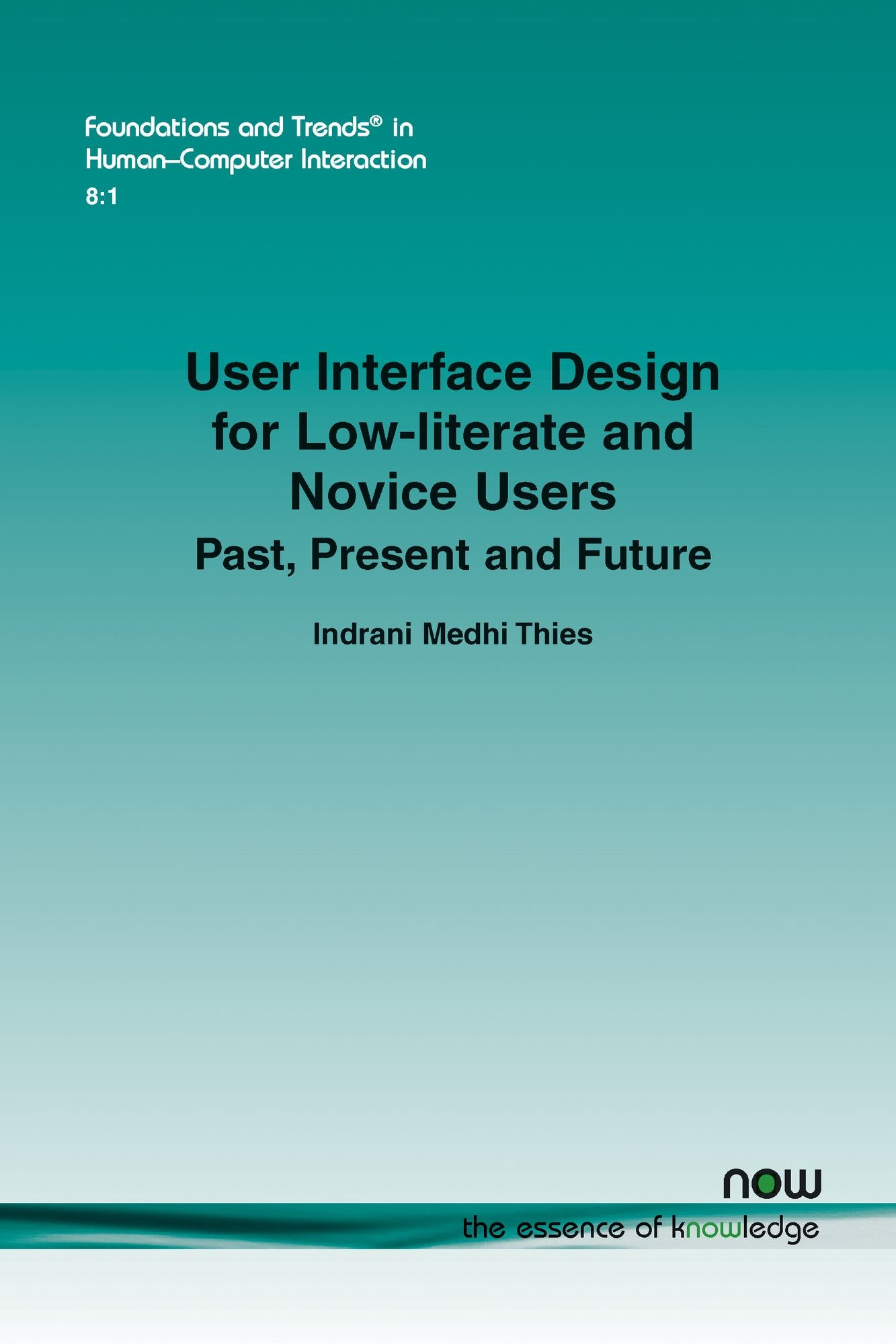 User Interface Design for Low-literate and Novice Users: Past, Present and Future