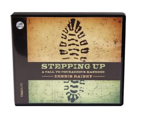 Stepping Up: A Call to Courageous Manhood