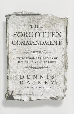 The Forgotten Commandment: Experience the Power of Honoring Your Parents