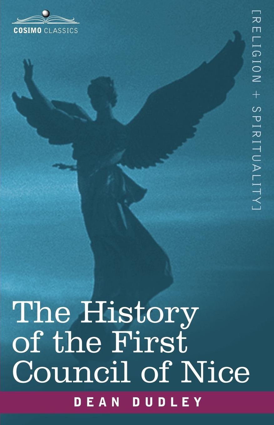 The History Of The First Council Of Nice