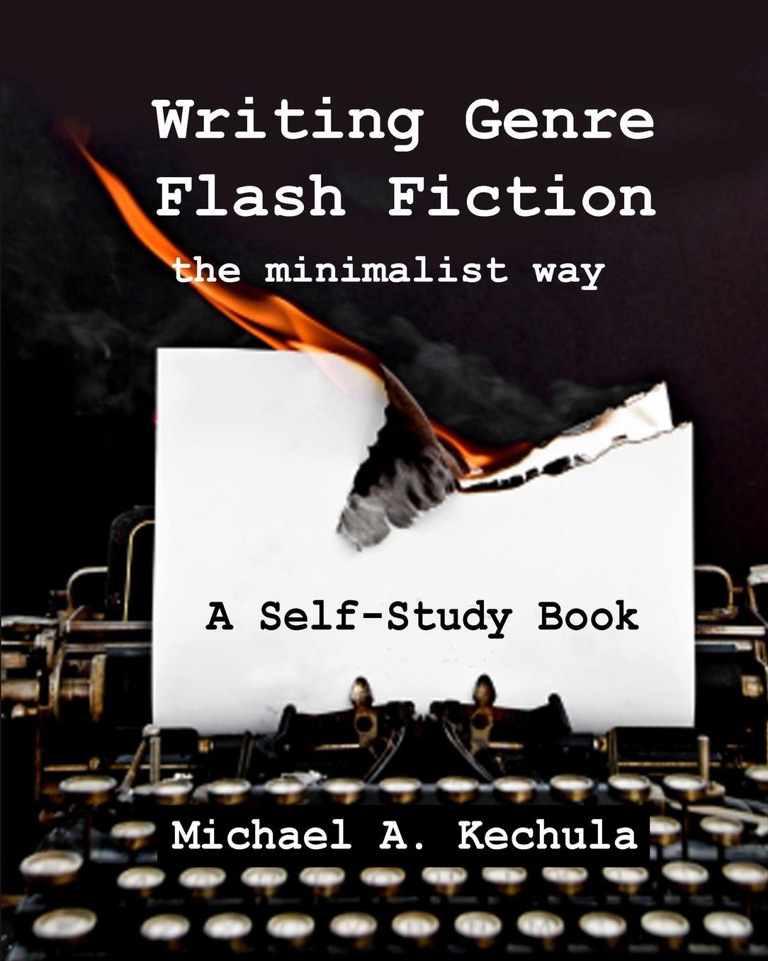 Writing Genre Flash Fiction A Minimalist Approach: A Self-Study Guide
