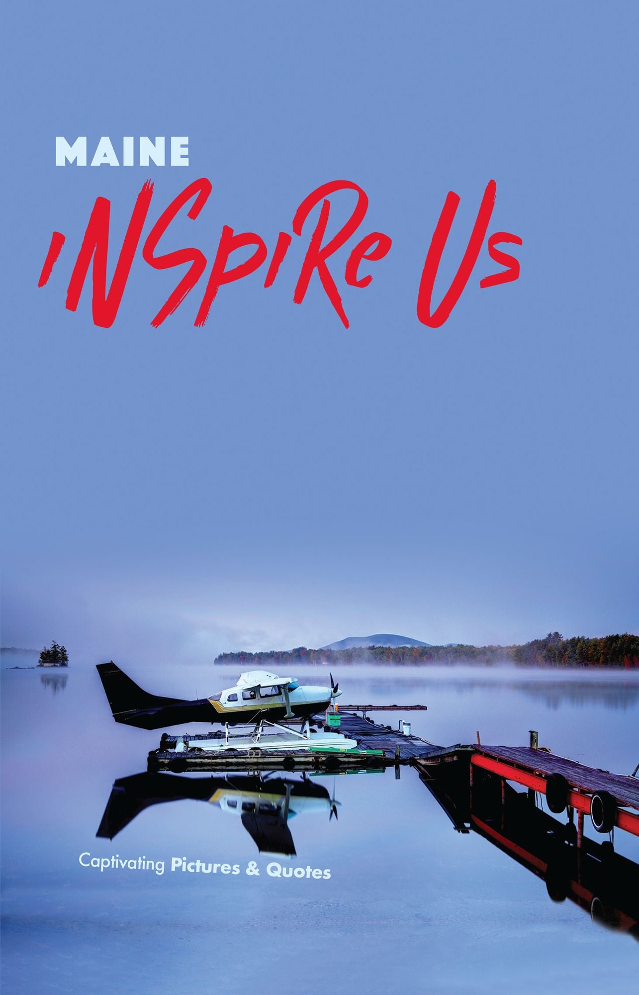 Maine Inspire Us: Captivating Images and Quotes