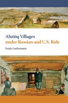 Alutiiq Villages under Russian and U. S. Rule
