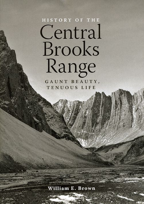 The Central Brooks Range: Gaunt Beauty, Tenuous Life
