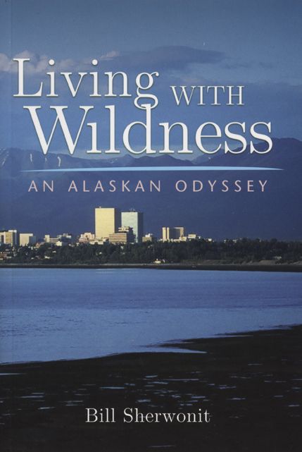 Living with Wildness: An Alaskan Odyssey