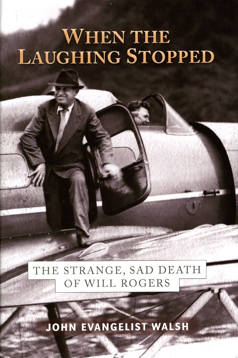 When the Laughing Stopped: The Strange, Sad Death of Will Rogers