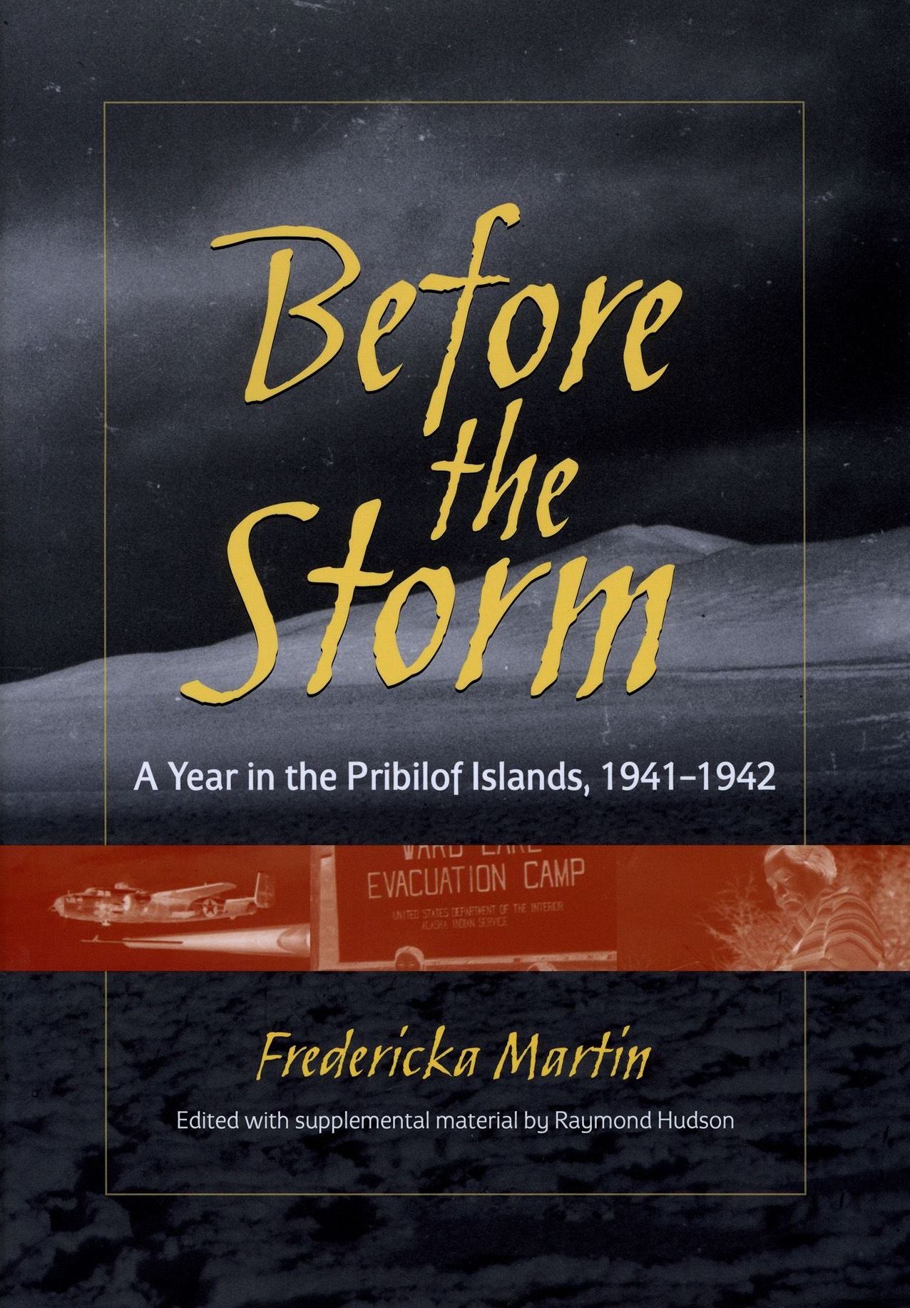Before the Storm: A Year in the Pribilof Islands, 1941-1942
