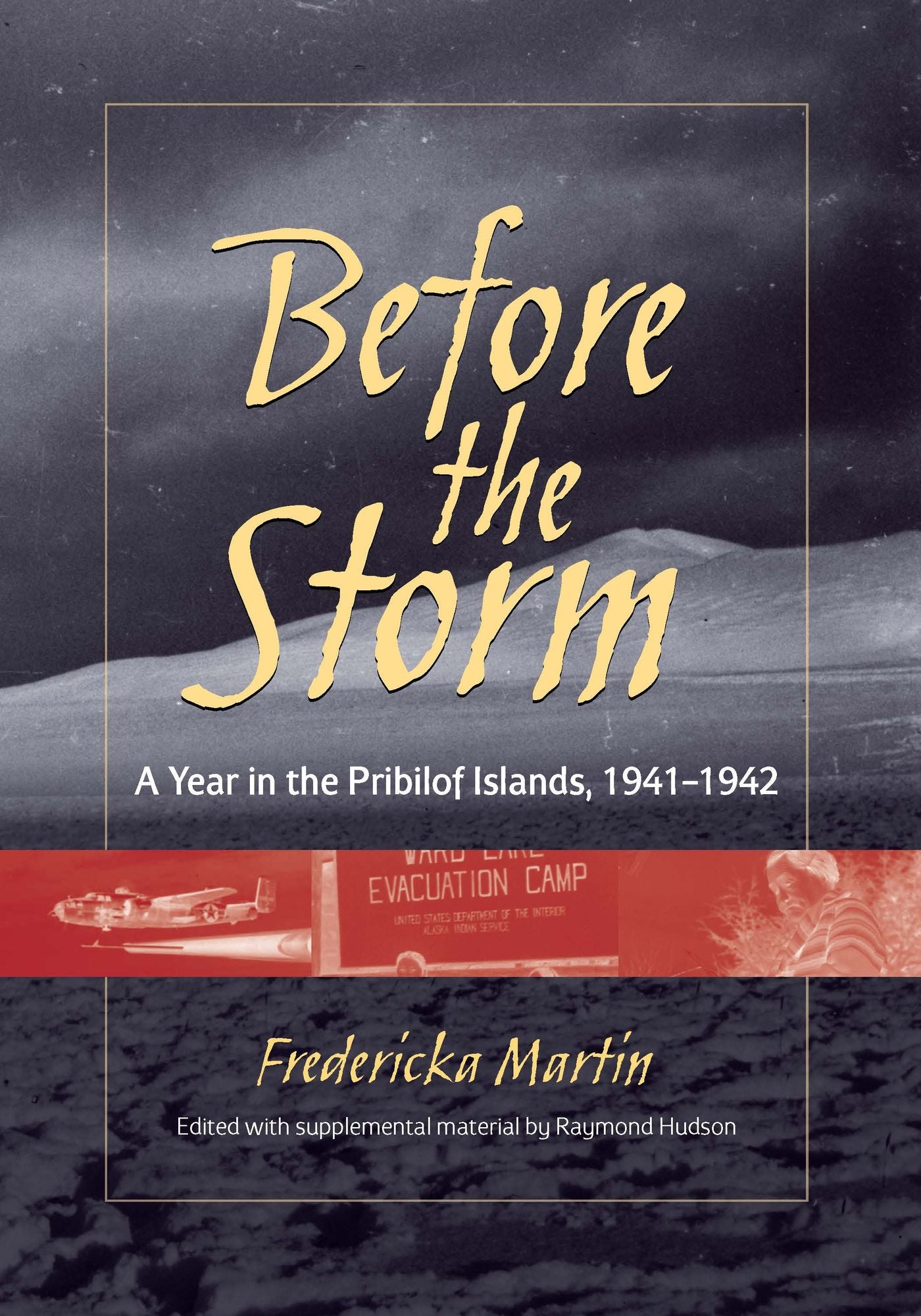Before the Storm: A Year in the Pribilof Islands, 1941-1942