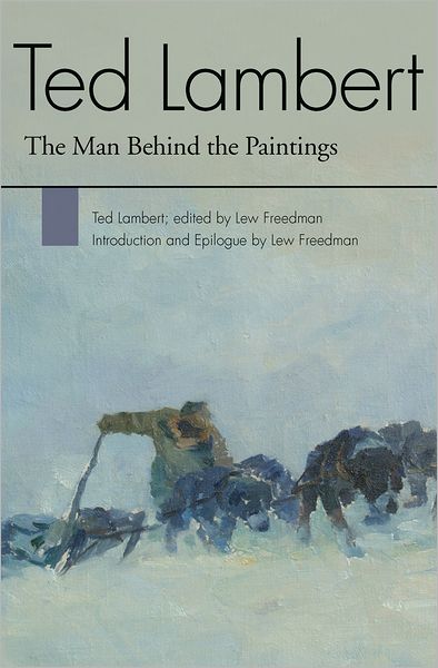 Ted Lambert: The Man Behind the Paintings