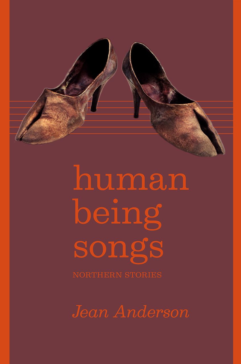 Human Being Songs: Northern Stories