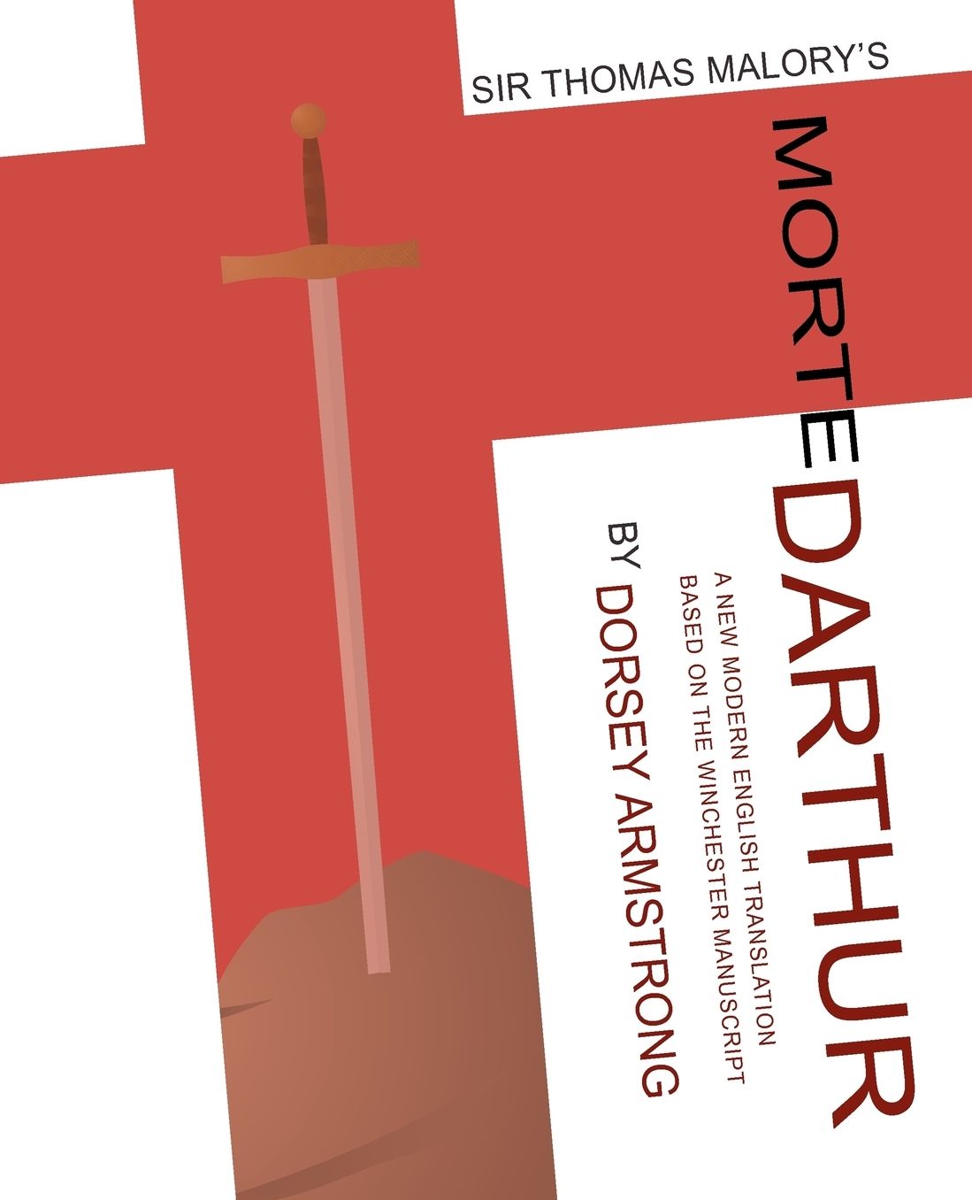 Sir Thomas Malory's Morte Darthur: A New Modern English Translation Based on the Winchester Manuscript