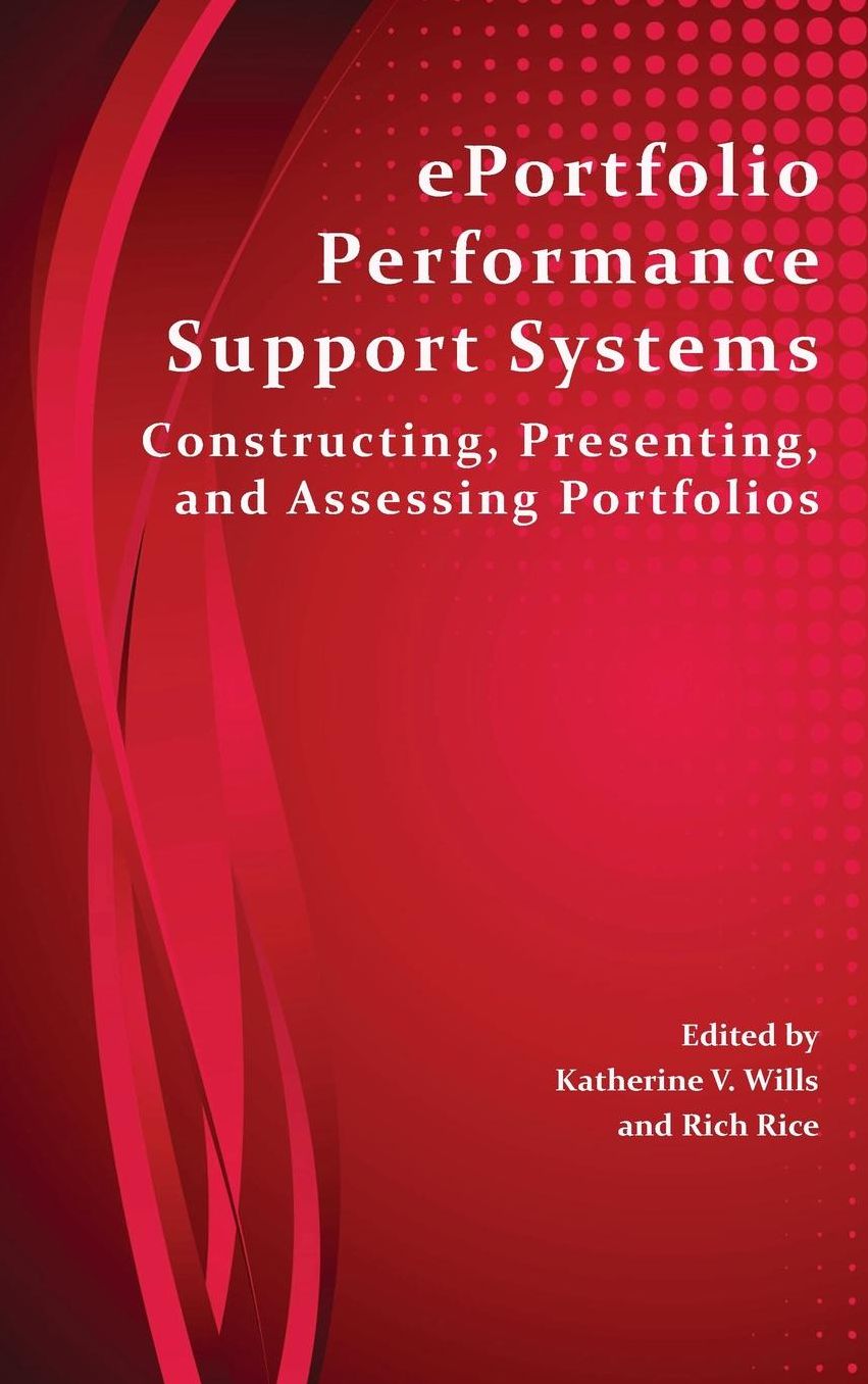 Eportfolio Performance Support Systems: Constructing, Presenting, and Assessing Portfolios