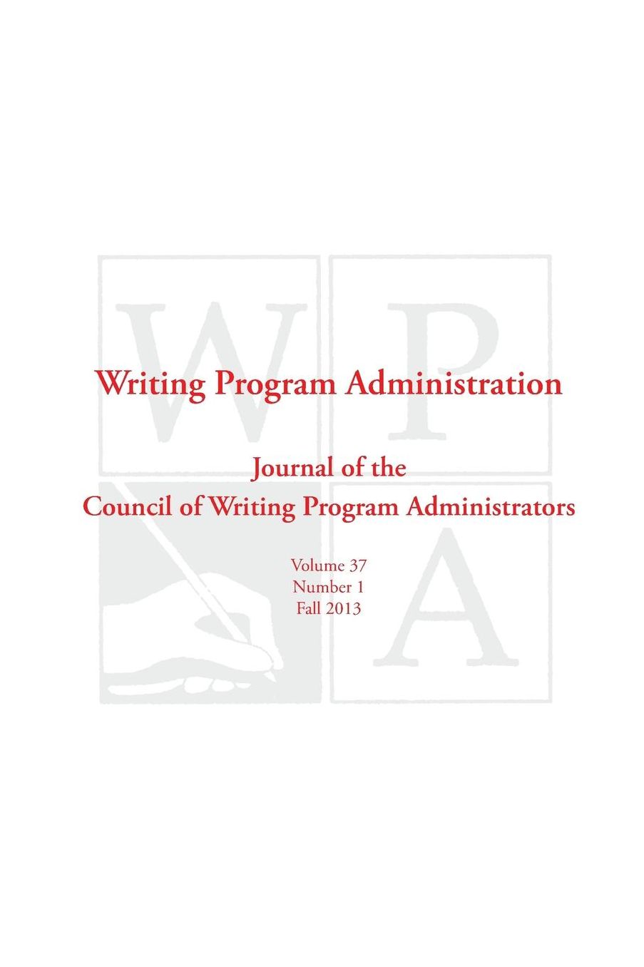 WPA: Writing Program Administration 37.1 (Fall 2013)