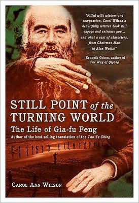 Still Point of the Turning World: The Life of Gia-Fu Feng