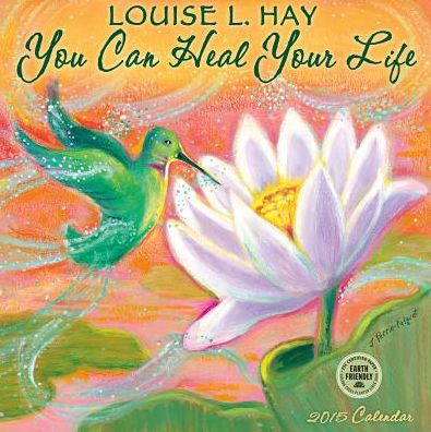 2015 You Can Heal Your Life Wall Calendar
