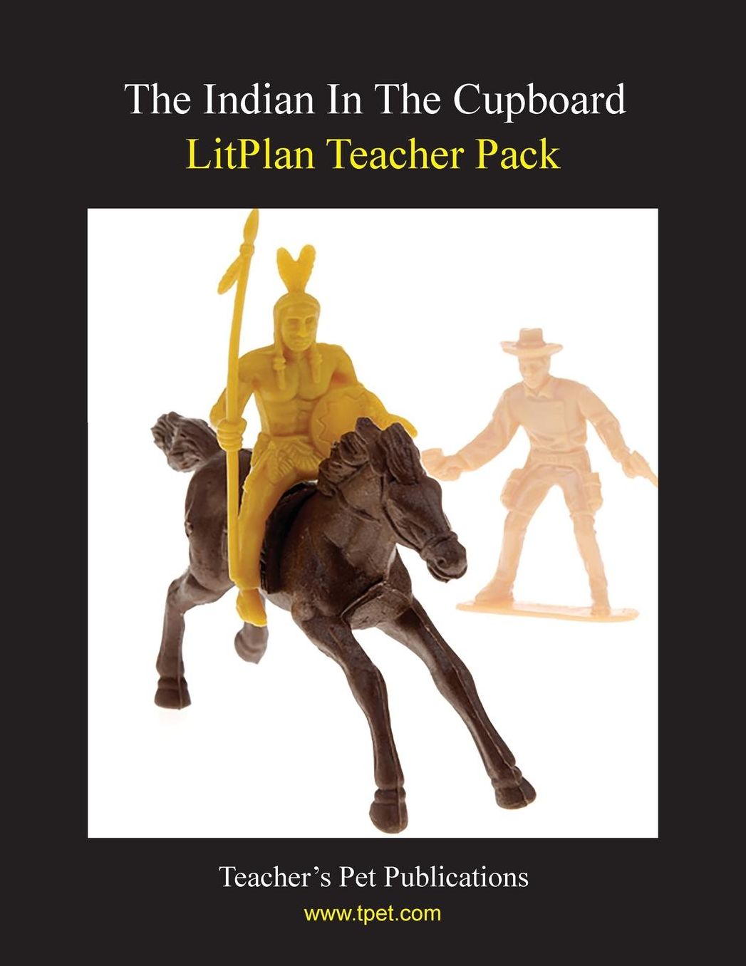 The Indian in the Cupboard: LitPlan Teacher Pack