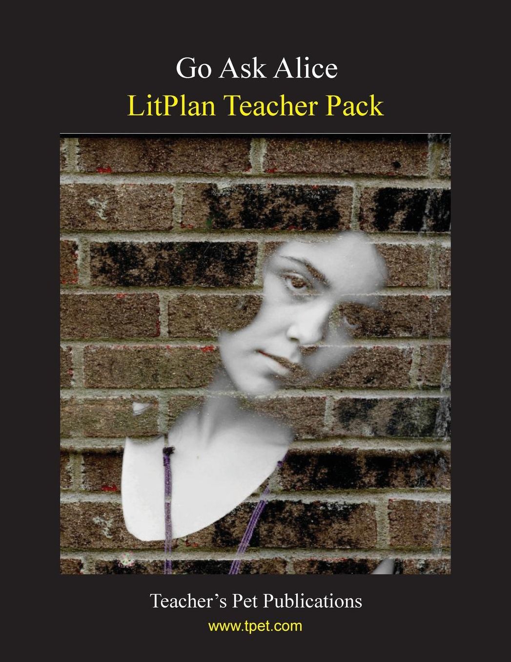 Go Ask Alice: Litplan Teacher Pack