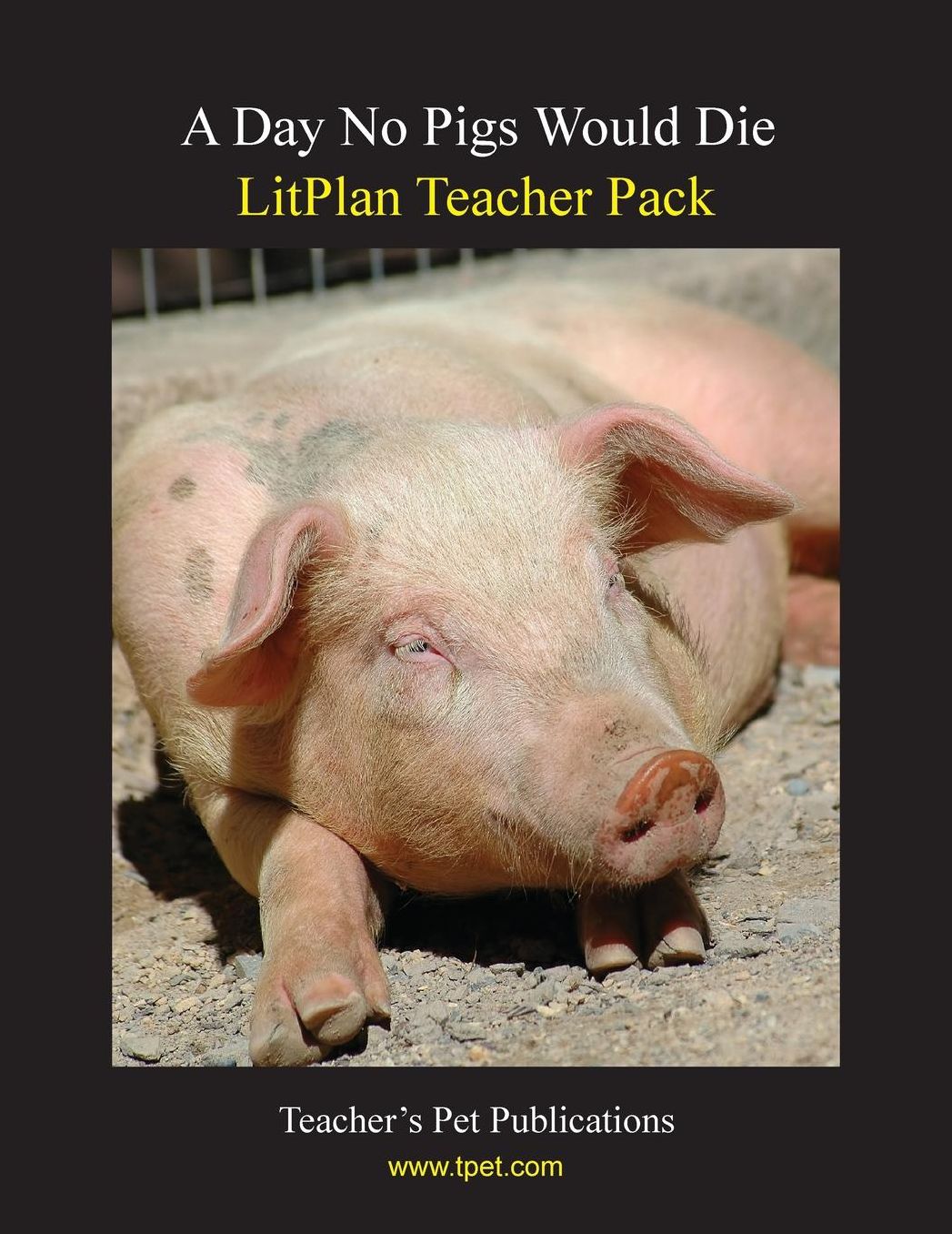 Day No Pigs Would Die: Litplan Teacher Pack