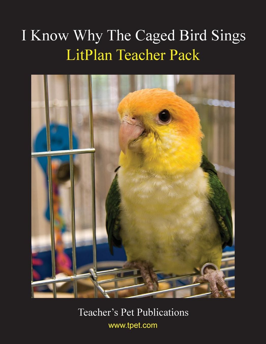 I Know Why the Caged Bird Sings: LitPlan Teacher Pack