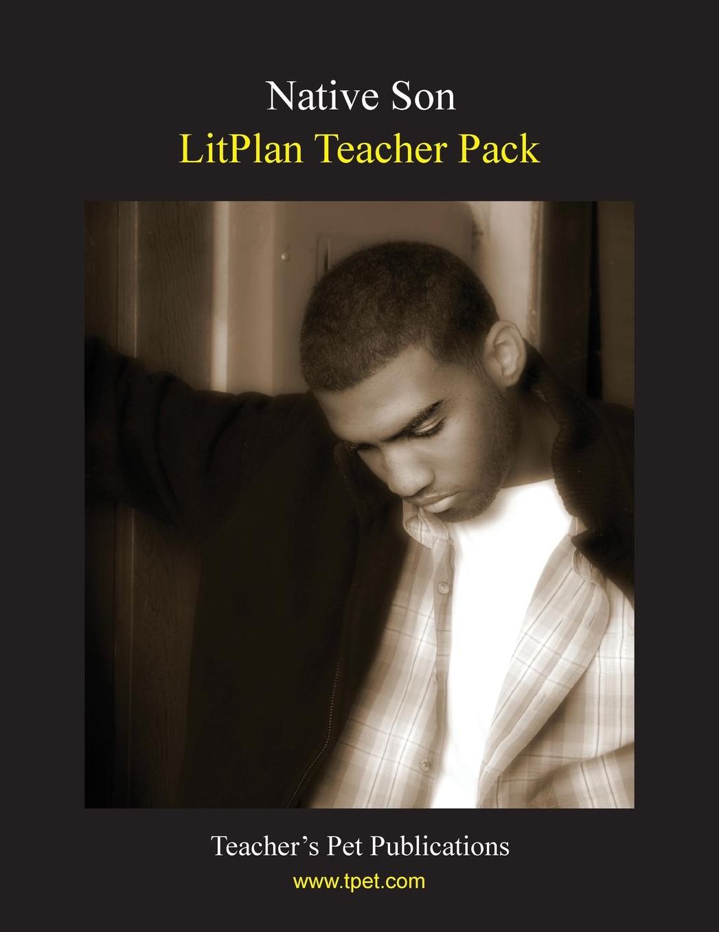 Native Son: Litplan Teacher Pack
