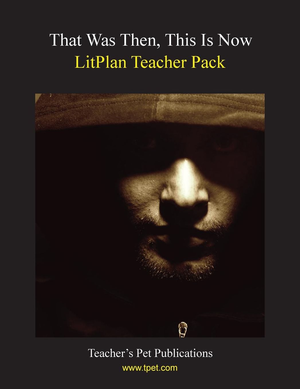 That Was Then, This Is Now: Litplan Teacher Pack