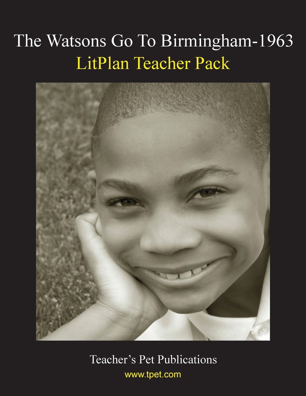 Watson Go to Birmingham 1963: Litplan Teacher Pack