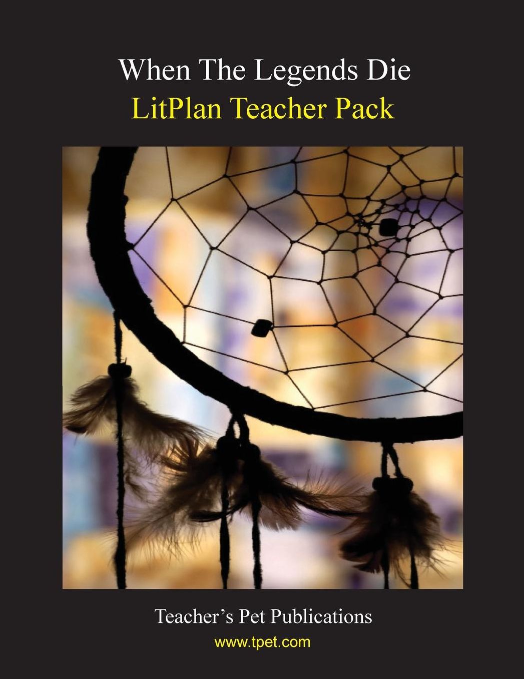 When the Legends Die: Litplan Teacher Pack