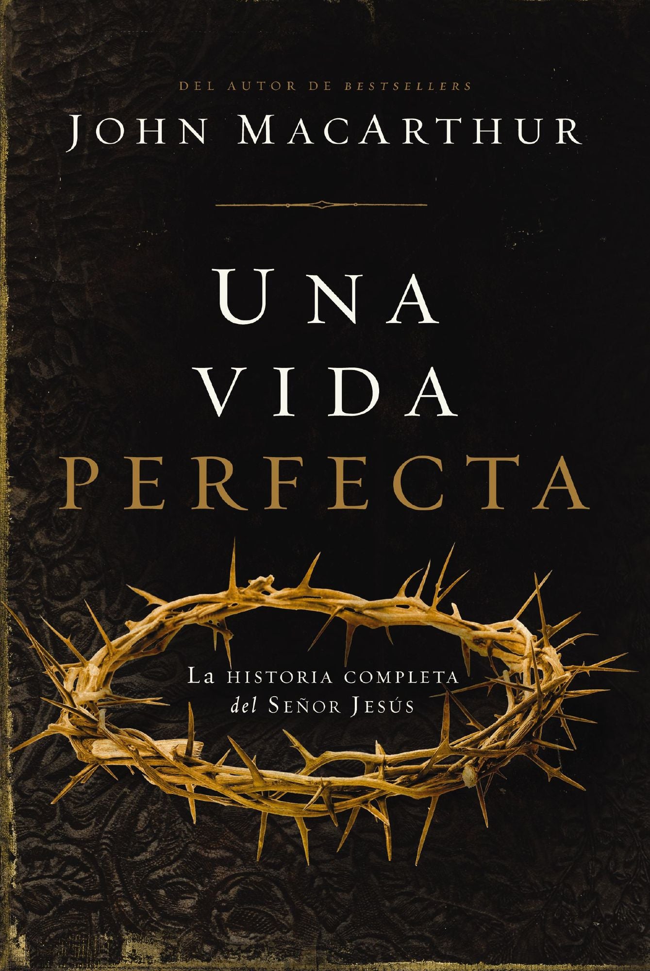 Una vida perfecta: La historia completa del Señor Jesús