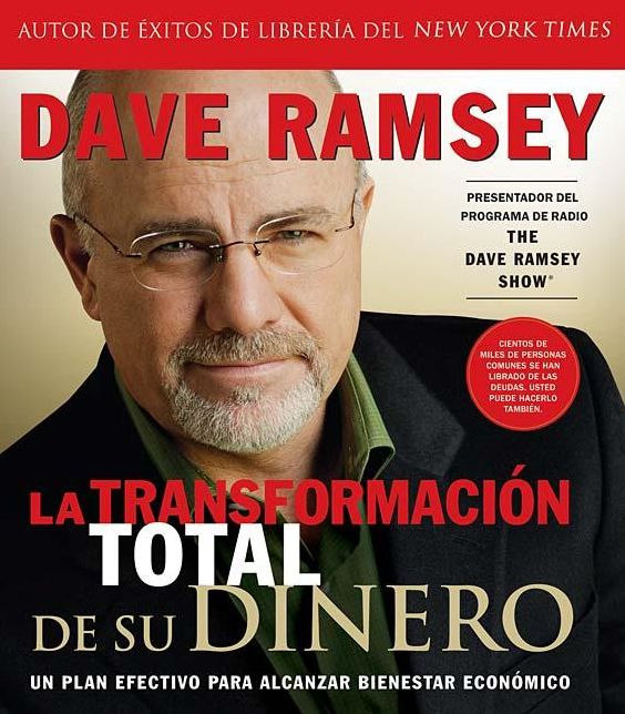 La transformacion total de su dinero: Un plan efectivo para alcanzar bienestar economico