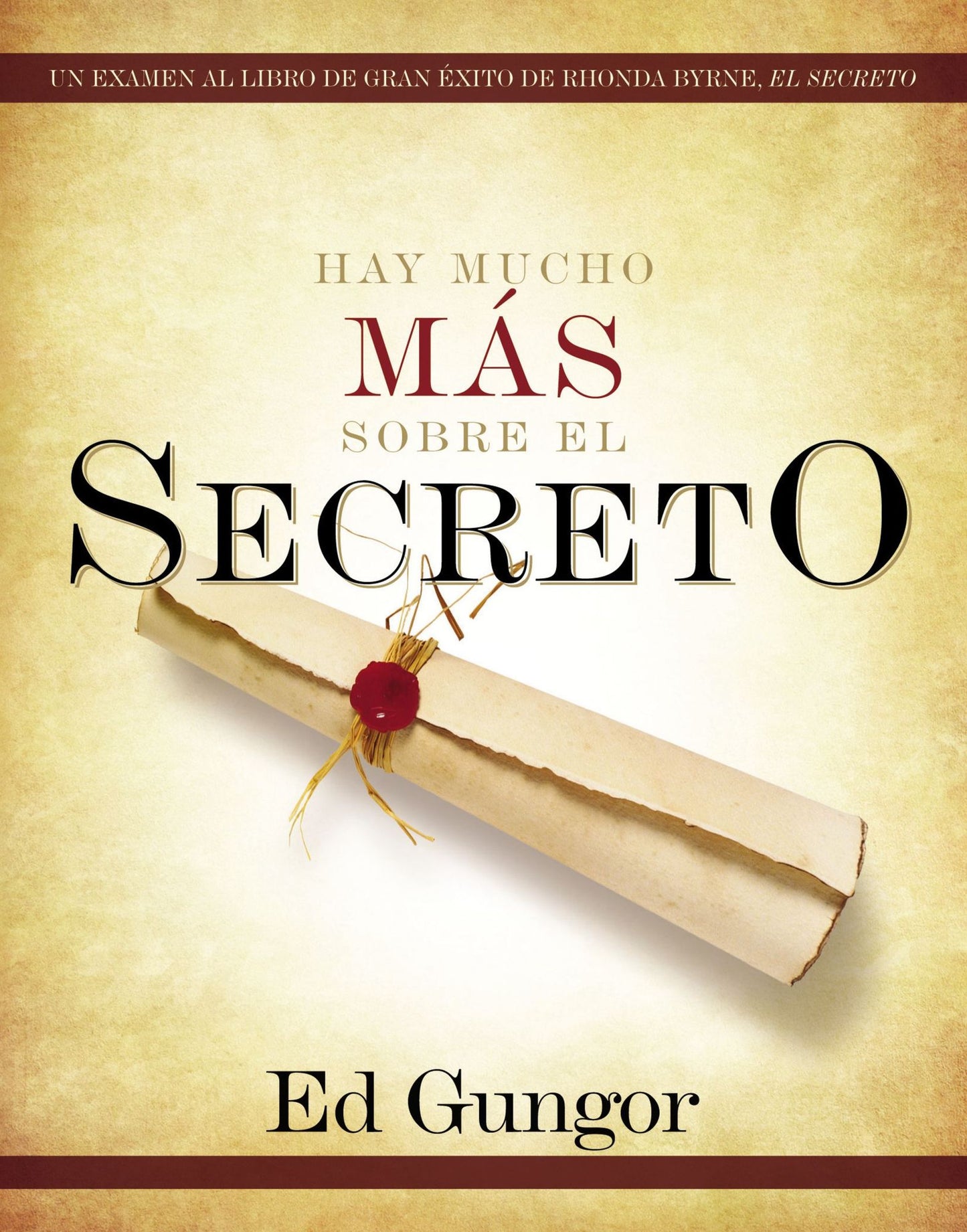 Hay mucho mas sobre El secreto: Un examen al libro de gran exito de Rhonda Byrne, El secreto