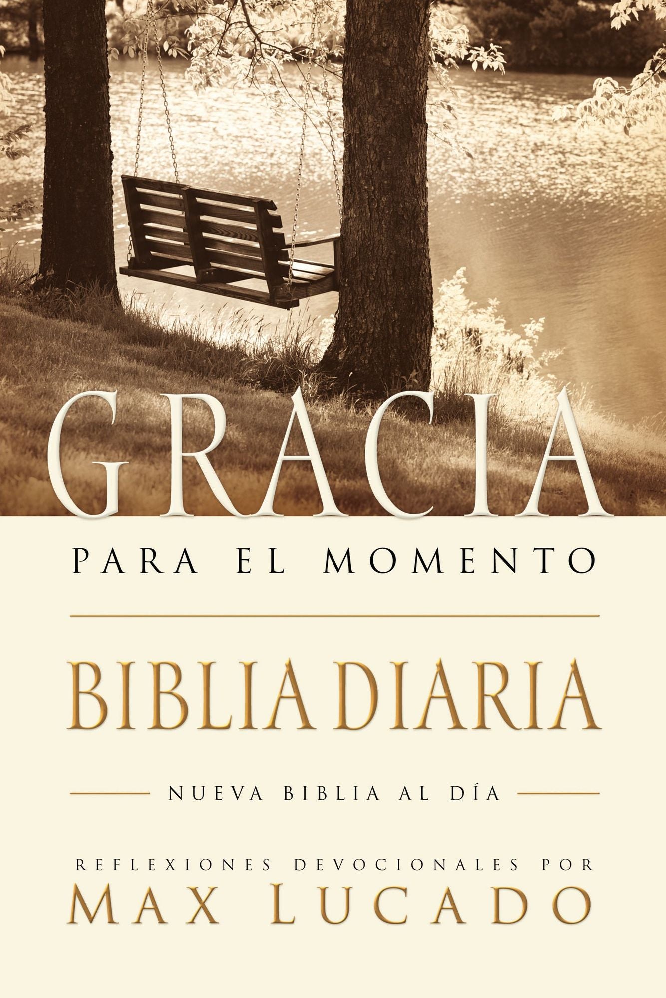 Biblia Gracia para el momento: Pasa 365 dias leyendo la Biblia con Max Lucado