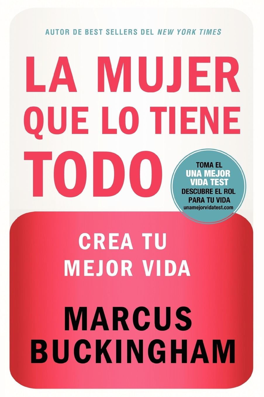 La mujer que lo tiene todo: Crea tu mejor vida (Find Your Strongest Life)