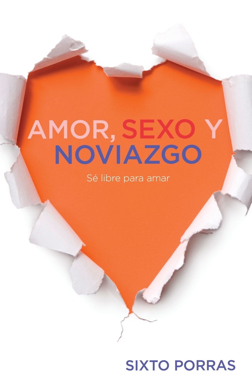 Amor, sexo y noviazgo: Sé libre para amar