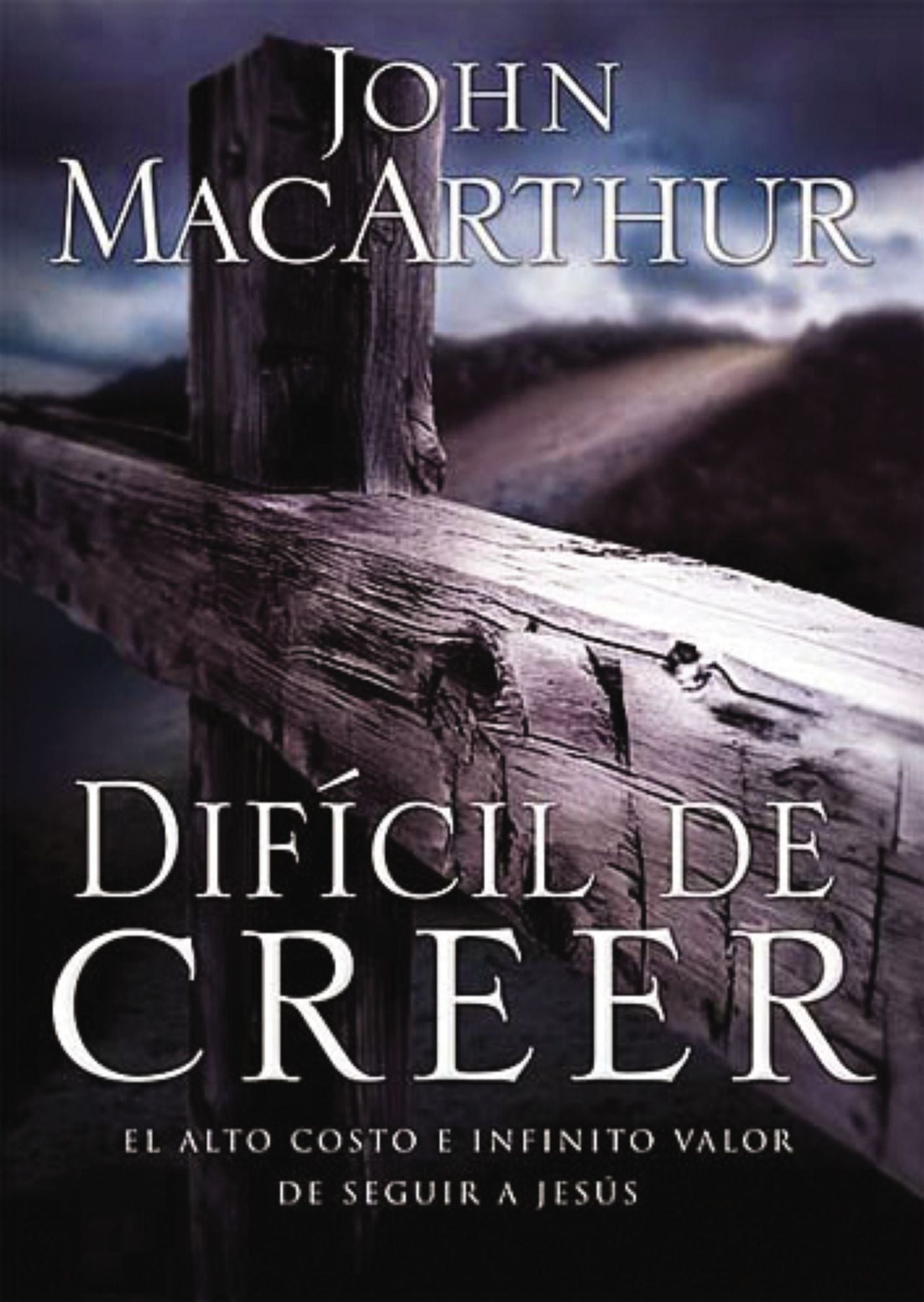 Difícil de creer: El alto costo e infinito valor de seguir a Jesús