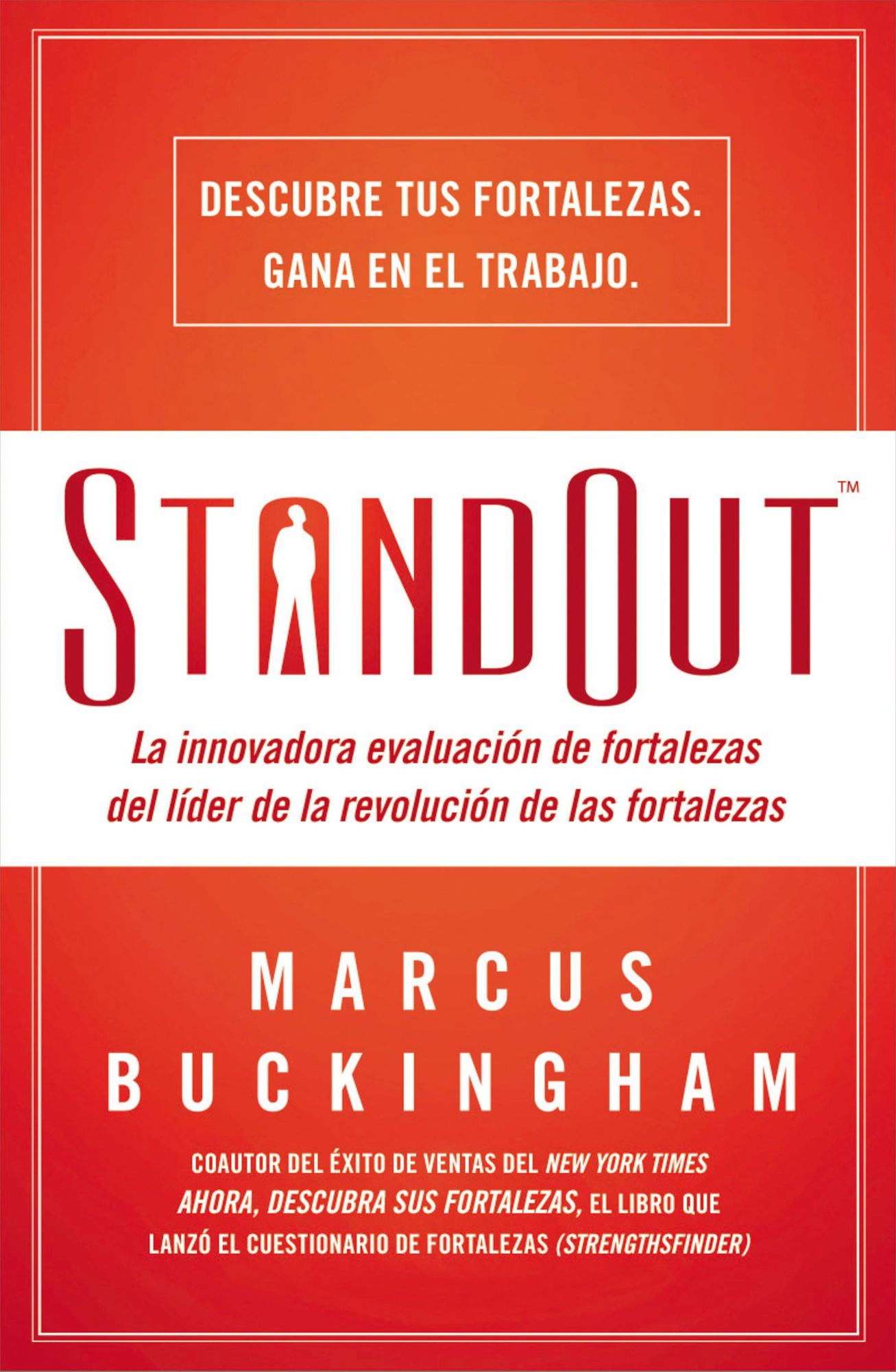 Standout: La innovadora evaluacion de fortalezas del lider de la revolucion de las fortalezas