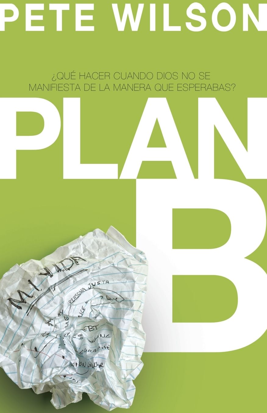 Plan B: ?Que hacer cuando Dios no se manifiesta de la manera que esperabas?