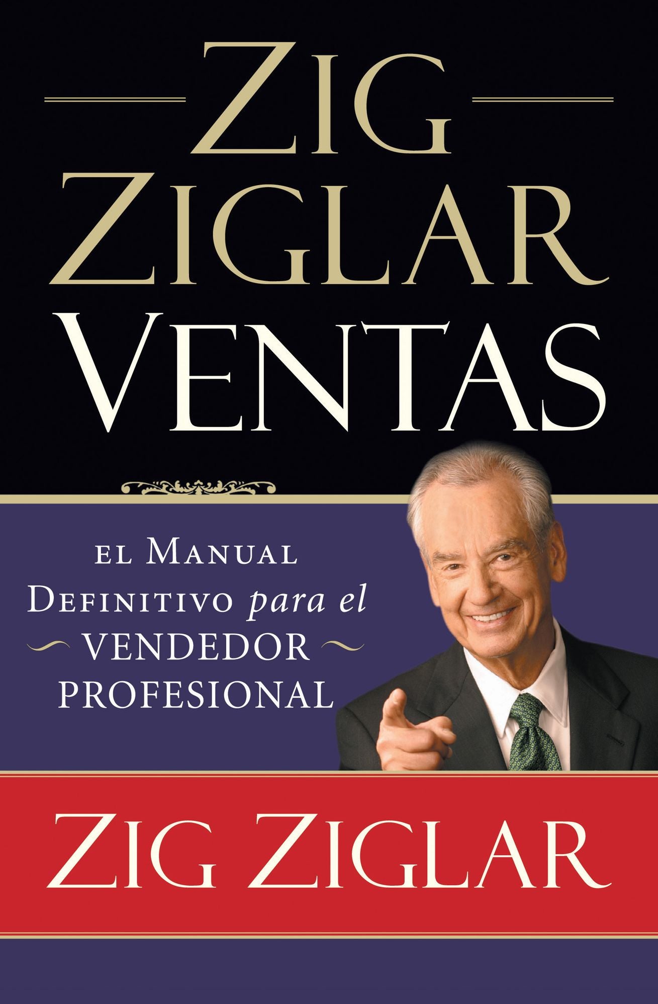 Zig Ziglar Ventas: El manual definitivo para el vendedor profesional