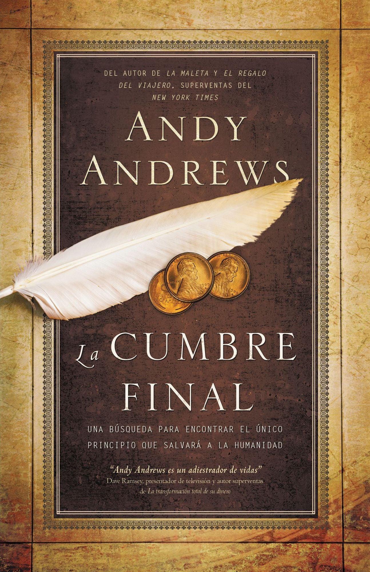 La cumbre final: Una busqueda para encontrar el unico principio que salvara a la humanidad (The Final Summit: A Quest to Find the One Principle That Will Save Humanity)