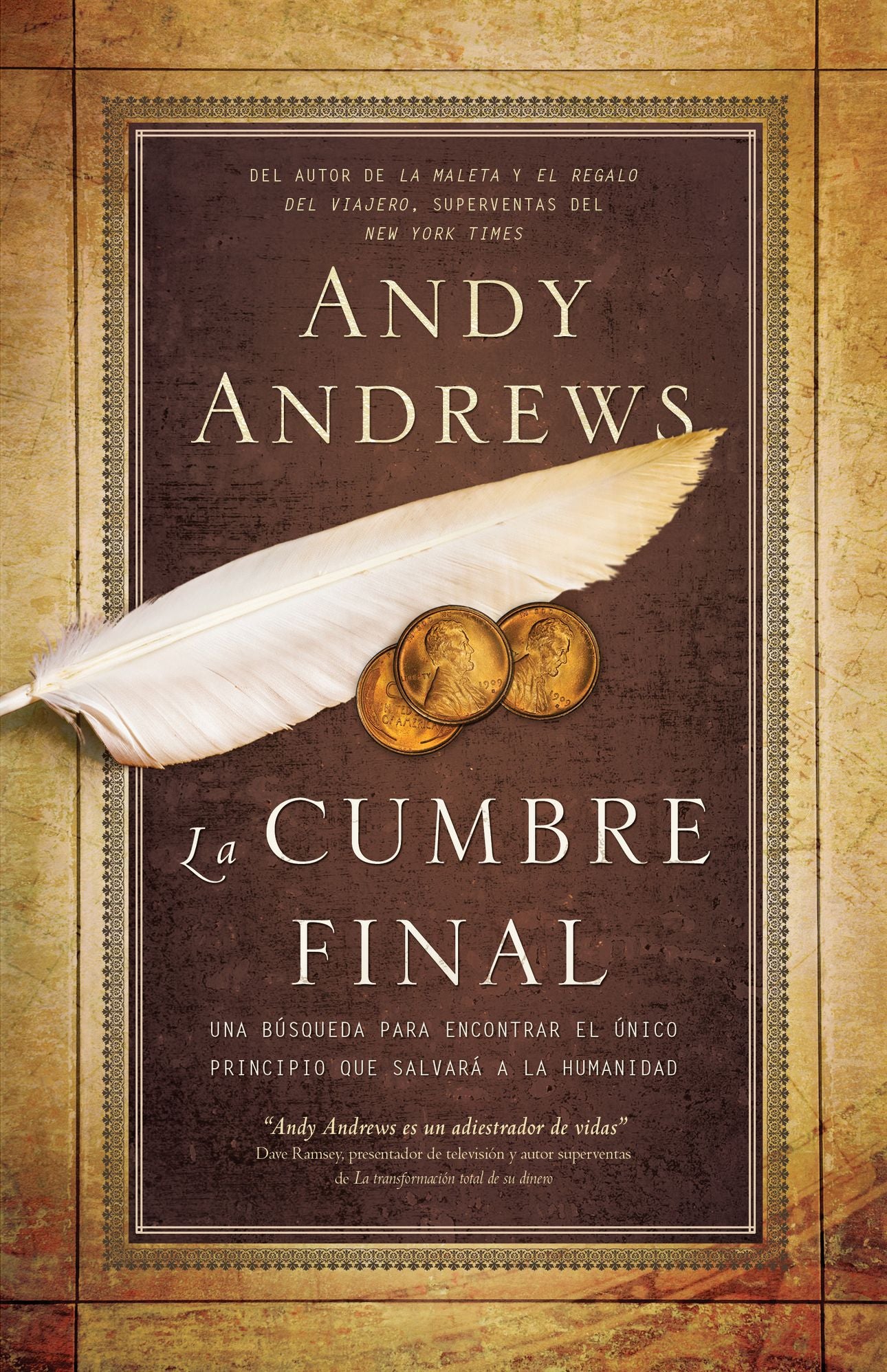 La cumbre final: Una busqueda para encontrar el unico principio que salvara a la humanidad (The Final Summit: A Quest to Find the One Principle That Will Save Humanity)