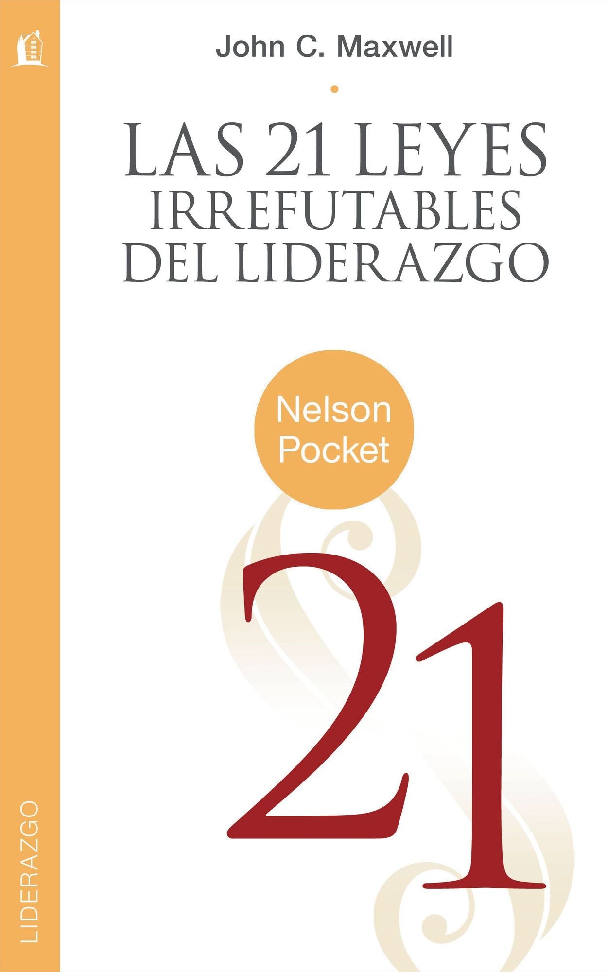 Las 21 Leyes Irrefutables del liderazgo