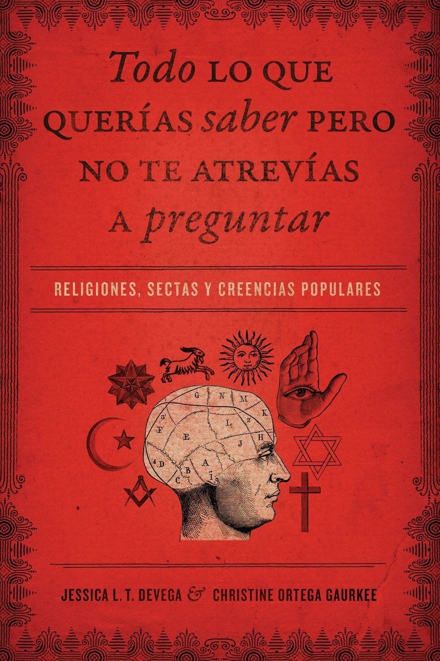 Todo lo que querías saber pero no te atrevías preguntar: Religiones, sectas y creencias populares