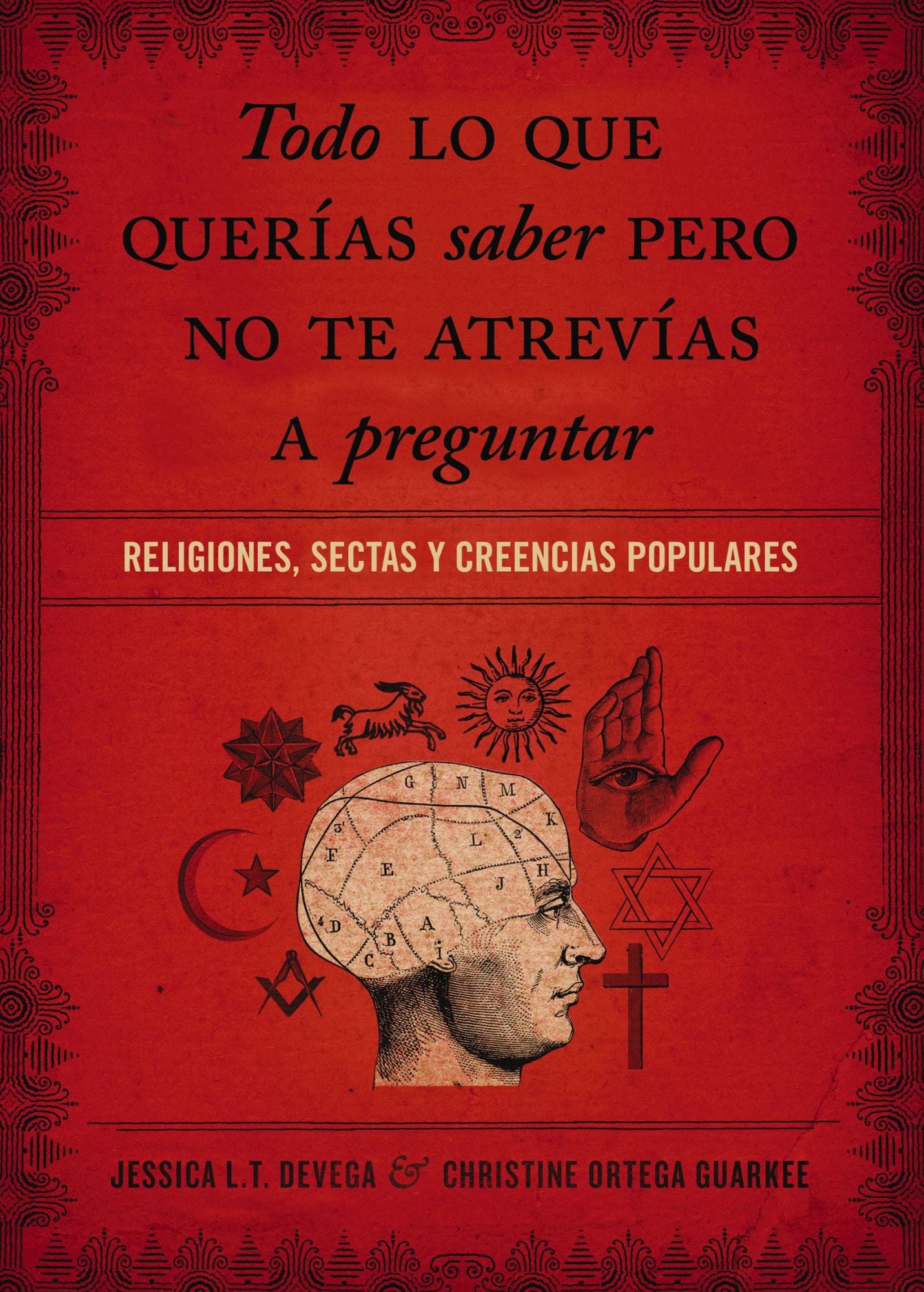 Todo lo que querías saber pero no te atrevías preguntar: Religiones, sectas y creencias populares