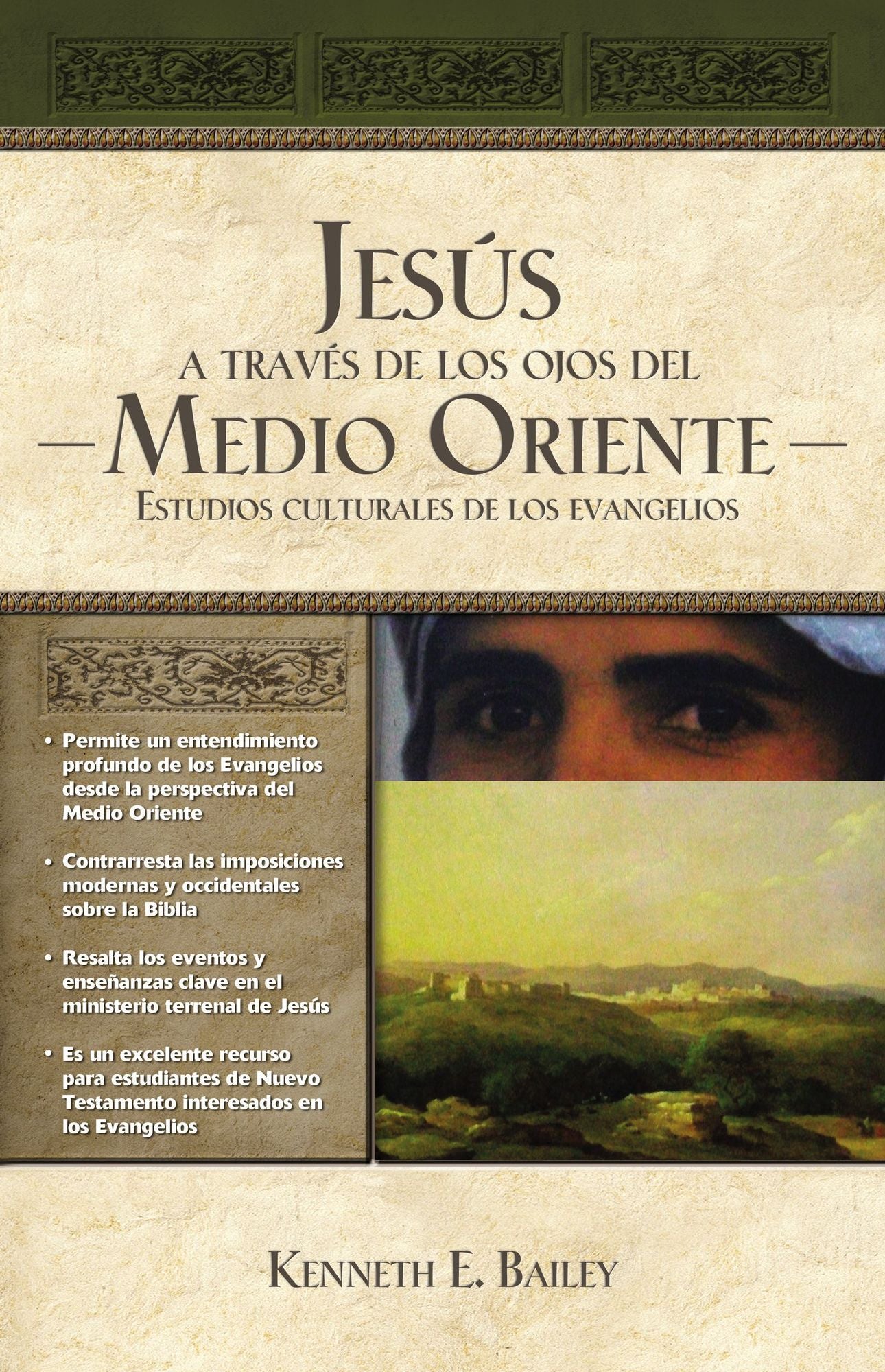 Jesús a través de los ojos del Medio Oriente: Estudios culturales de los Evangelios