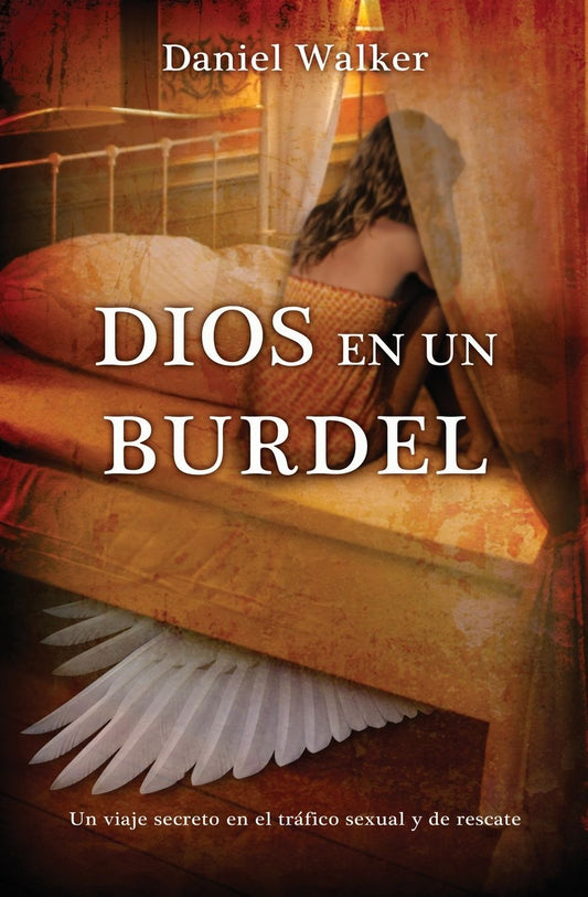 Dios en un Burdel: Un Viaje Secreto en el Trafico Sexual y de Rescate